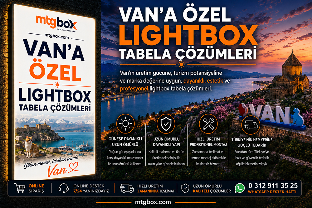 Van Lightbox Tabela Üretimi: Göl Şehri İşletmeleri İçin Dayanıklı LED Tabela Çözümleri